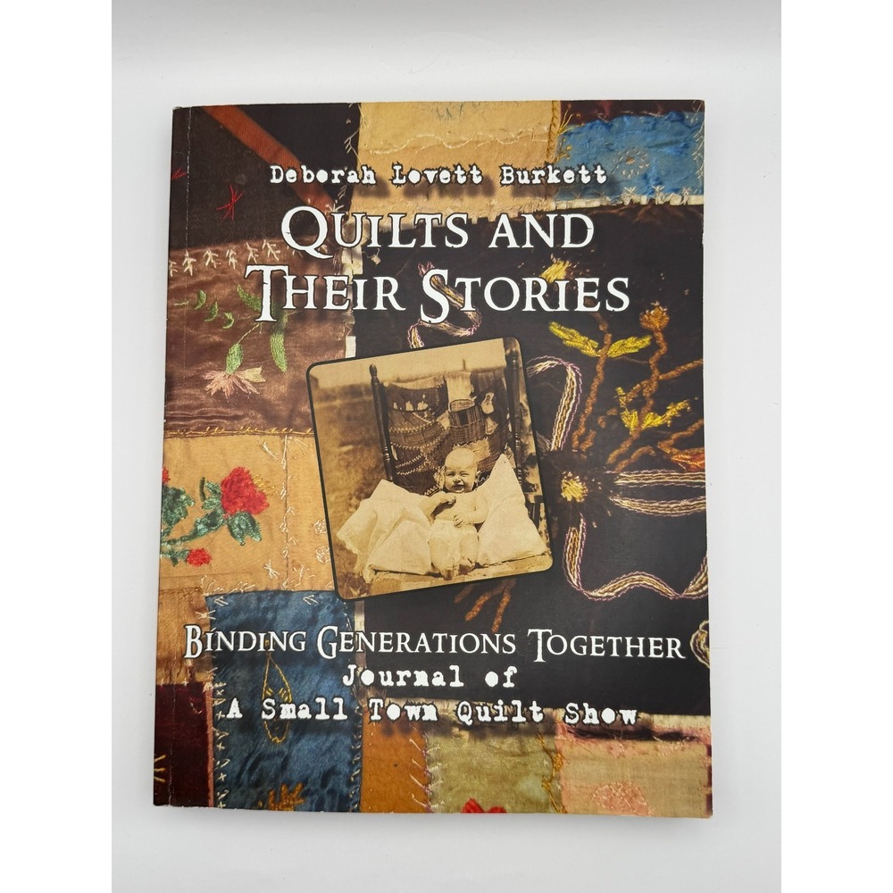 SIGNED Deborah Burkett Quilts and Their Stories East Texas Quilt History 2012